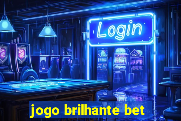 jogo brilhante bet